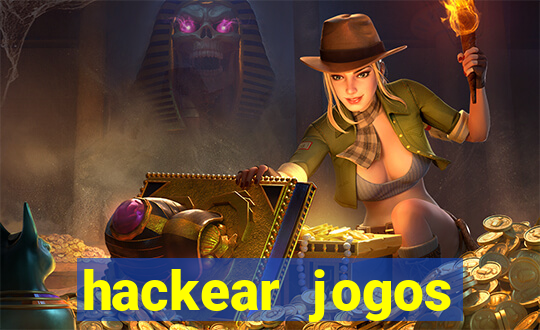 hackear jogos dinheiro infinito